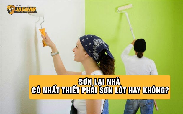 [Góc Giải Đáp] “Sơn lại nhà có nhất thiết phải sơn lót hay không?”