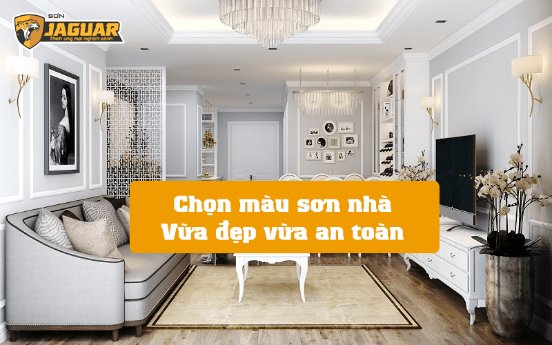 Tiêu chí chọn sơn nhà vừa đẹp vừa an toàn