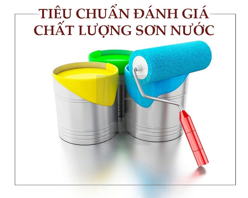 5 tiêu chí đánh giá chất lượng sơn nước