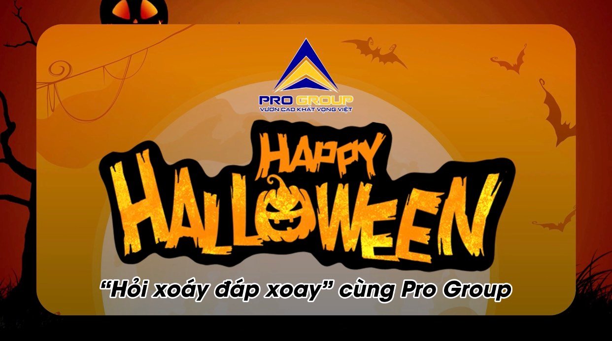 HALLOWEEN – Hỏi xoáy đáp xoay cùng PRO GROUP