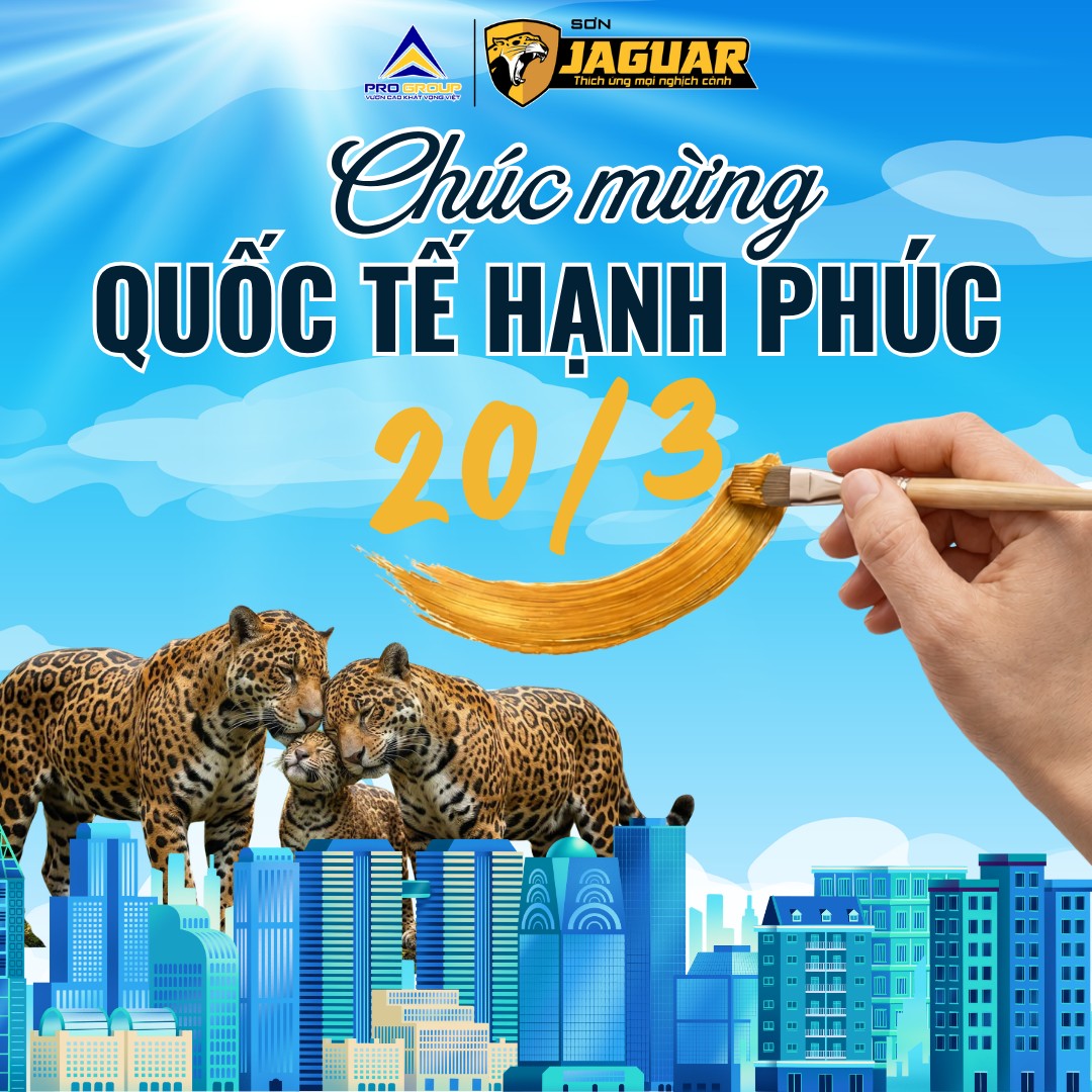 🐆 SƠN JAGUAR | CHÚC MỪNG NGÀY QUỐC TẾ HẠNH PHÚC 💛